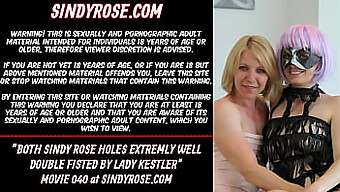 Sindy Rose'S Two Holes Expertly Fisted By Ladykestler In Lesbian Encounter